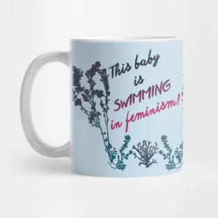 This Baby Is Swimming In Feminism Mug